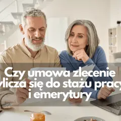 Kiedy umowa zlecenie wlicza się do stażu pracy? Sprawdź ważne zasady