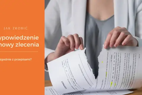 Jak rozwiązać umowę zlecenia bez problemów i nieprzyjemnych konsekwencji