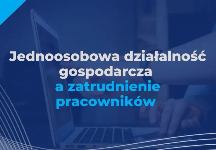 Jednoosobowa działalność gospodarcza - zatrudnienie pracownika możliwe?