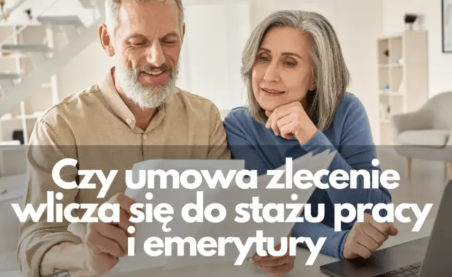 Kiedy umowa zlecenie wlicza się do stażu pracy? Sprawdź ważne zasady